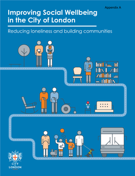 Appendix a Improving Social Wellbeing in the City of London