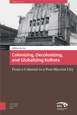 Colonizing, Decolonizing, and Globalizing Kolkata