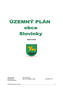 Správa K Návrhu Obstarávateľ : Obec Slovinky Spracovateľ : Ing. Arch