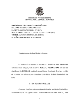 Excelentíssimo Senhor Ministro Relator, O MINISTÉRIO