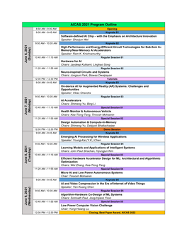 AICAS 2021 Program Outline 8:50 AM - 9:00 AM Opening 9:00 AM - 9:45 AM Keynote 01 Software-Defined AI Chip – with the Emphasis on Architecture Innovation