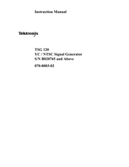 Instruction Manual TSG 120 YC / NTSC Signal Generator S/N B020765 and Above 070-8003-02