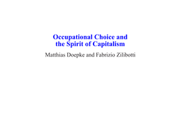 Occupational Choice and the Spirit of Capitalism Matthias Doepke and Fabrizio Zilibotti the Question