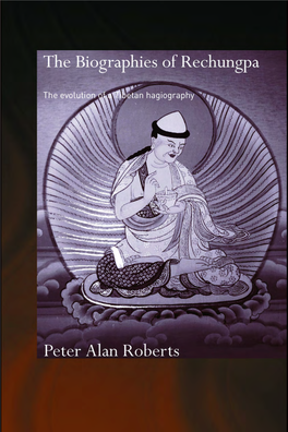 The Biographies of Rechungpa: the Evolution of a Tibetan Hagiography/ Peter Alan Roberts, P
