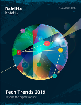 Tech Trends 2019 Beyond the Digital Frontier EXPERIENCE & DIGITAL REALITY ANALYTICS & COGNITIVE CLOUD BLOCKCHAIN