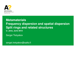 Metamaterials Frequency Dispersion and Spatial Dispersion Split Rings and Related Structures U