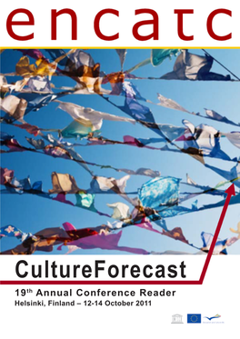 Cultureforecast 19Th Annual Conference Reader Helsinki, Finland – 12-14 October 2011