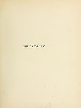 THE CANON LAW a Descriplion Oj the Frontispiece Will He Found on Page 167
