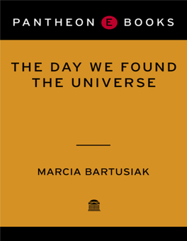 The Day We Found the Universe / Marcia Bartusiak