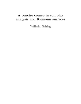 A Concise Course in Complex Analysis and Riemann Surfaces Wilhelm Schlag
