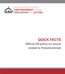 QUICK FACTS Official US Policy on Issues Related to Palestine/Israel