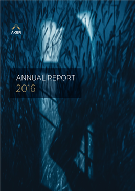 Annual Report 2016 2 Aker Asa Annual Report 2016