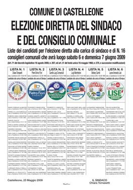 Liste Dei Candidati Per L'elezione Diretta Alla Carica Di Sindaco E Di N. 16 Consiglieri Comunali Che Avrà Luogo Sabato 6 E Domenica 7 Giugno 2009