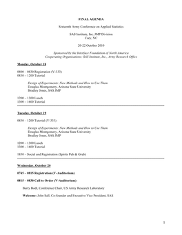 FINAL AGENDA Sixteenth Army Conference on Applied Statistics SAS Institute, Inc. JMP Division Cary, NC 20-22 October 2010 Sponso