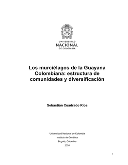 Los Murciélagos De La Guayana Colombiana: Estructura De Comunidades Y Diversificación