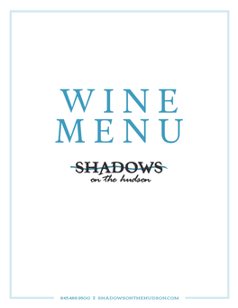 845.486.9500 || Shadowsonthehudson.Com Wine by the Glass