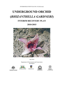 Underground Orchid (Rhizanthella Gardneri) Interim Recovery Plan 2010-2015