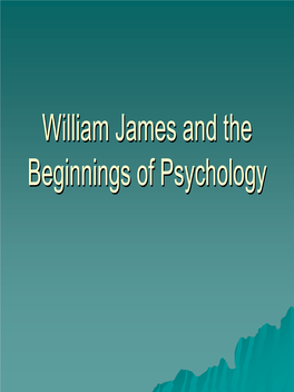 William James and the Beginnings of Psychology