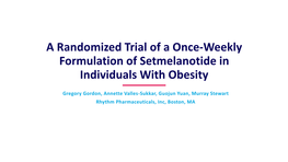 A Randomized Trial of a Once-Weekly Formulation of Setmelanotide in Individuals with Obesity