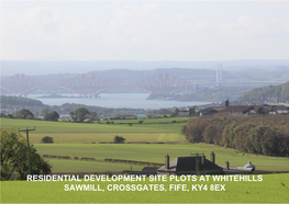 RESIDENTIAL DEVELOPMENT SITE at WHITEHILLS SAWMILL, MILL FARM ROAD, by CROSSGATES, FIFE, KY4 8EX Unique Small Residential Development Site Only 2 Miles from Aberdour