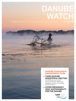 Danube Watch the Magazine of the Danube River / 1/2016