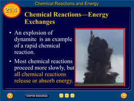 Chemical Reactions—Energy Exchanges • an Explosion of Dynamite Is an Example of a Rapid Chemical Reaction