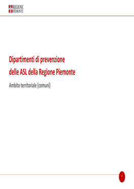 Dipartimenti Di Prevenzione Delle ASL Della Regione Piemonte Ambito Territoriale (Comuni)