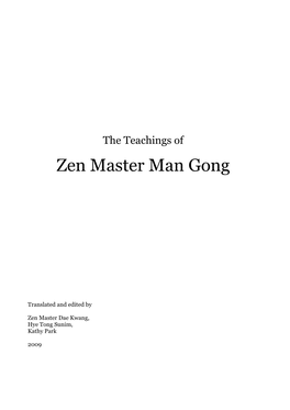 The Teachings of Zen Master Man Gong Is Dedicated to His Memory and Is a Gift for All Beings