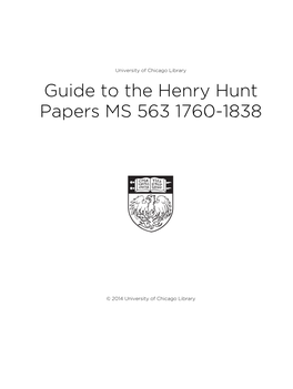 Guide to the Henry Hunt Papers MS 563 1760-1838