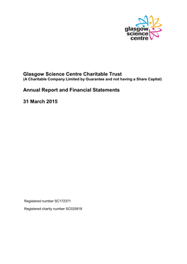 Glasgow Science Centre Charitable Trust (A Charitable Company Limited by Guarantee and Not Having a Share Capital)