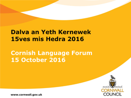 Dalva an Yeth Kernewek 15Ves Mis Hedra 2016 Cornish Language