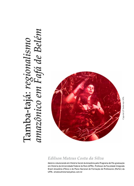 Tamba-Tajá: Regionalismo Amazônico Em Fafá De Belém Tamba-Tajá: Fafá De Belém’S Amazonian Regionalism Edilson Mateus Costa Da Silva