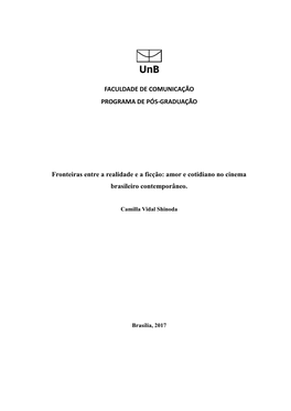 FACULDADE DE COMUNICAÇÃO PROGRAMA DE PÓS-GRADUAÇÃO Fronteiras Entre a Realidade E a Ficção: Amor E Cotidiano No Cinema B