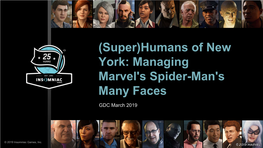 Humans of New York: Managing Marvel's Spider-Man's Many Faces