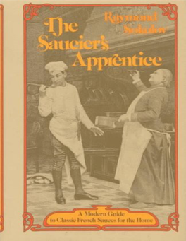 The Saucier's Apprentice: a Modern Guide to Classic French Sauces for the Home