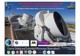 The QUIJOTE Experiment and Other CMB Projects at the Teide Observatory José Alberto Rubiño-Mar�N (IAC), on Behalf of the QUIJOTE Collabora�On