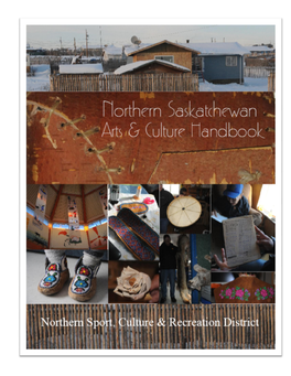 Northern Saskatchewan Arts and Culture Handbook