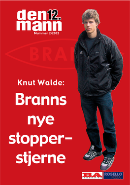 Knut Walde: Branns Nye Stopper- Stjerne Brann Supporter Team Innhold: Den 12
