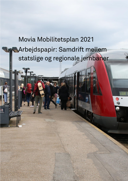 Movia Mobilitetsplan 2021 Arbejdspapir: Samdrift Mellem Statslige Og Regionale Jernbaner