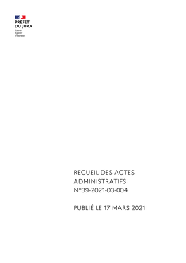 Recueil Des Actes Administratifs N°39-2021-03-004 Publié Le 17 Mars