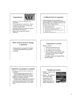Capacitance a Different Kind of Capacitor: Work Must Be Done to Charge a Capacitor Capacitors in Circuits Capacitor Connected To