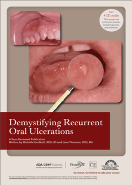 Demystifying Recurrent Oral Ulcerations a Peer-Reviewed Publication Written by Michelle Hurlbutt, RDH, BS and Lane Thomsen, DDS, MS
