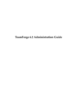 Teamforge 6.2 Administration Guide 2 | Teamforge 6.2 | TOC