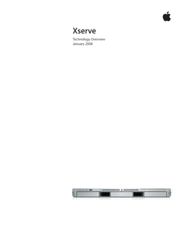 Xserve Technology Overview January 2008 Technology Overview  Xserve