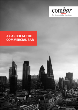 A CAREER at the COMMERCIAL BAR “…A Career Like No Other a CAREER at the with Opportunities Like COMMERCIAL BAR No Other …”