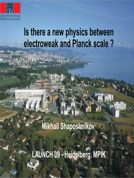 Is There a New Physics Between Electroweak and Planck Scale ?