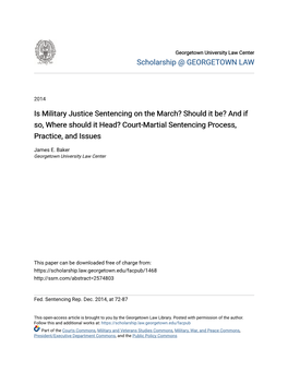 Is Military Justice Sentencing on the March? Should It Be? and If So, Where Should It Head? Court-Martial Sentencing Process, Practice, and Issues