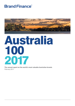 2017 the Annual Report on the World’S Most Valuable Australian Brands February 2017 Foreword Contents