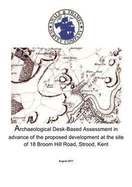 Archaeological Desk-Based Assessment in Advance of the Proposed Development at the Site of 18 Broom Hill Road, Strood, Kent