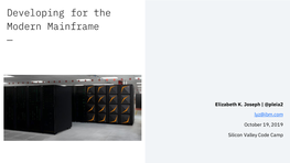Developing for the Modern Mainframe —